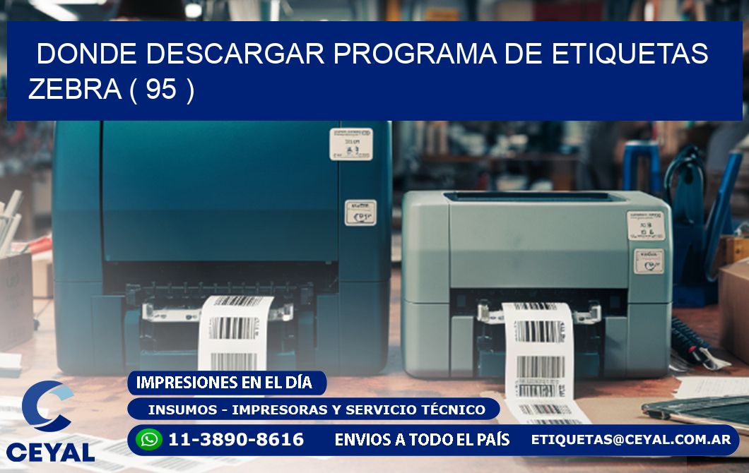 DONDE DESCARGAR PROGRAMA DE ETIQUETAS ZEBRA ( 95 )