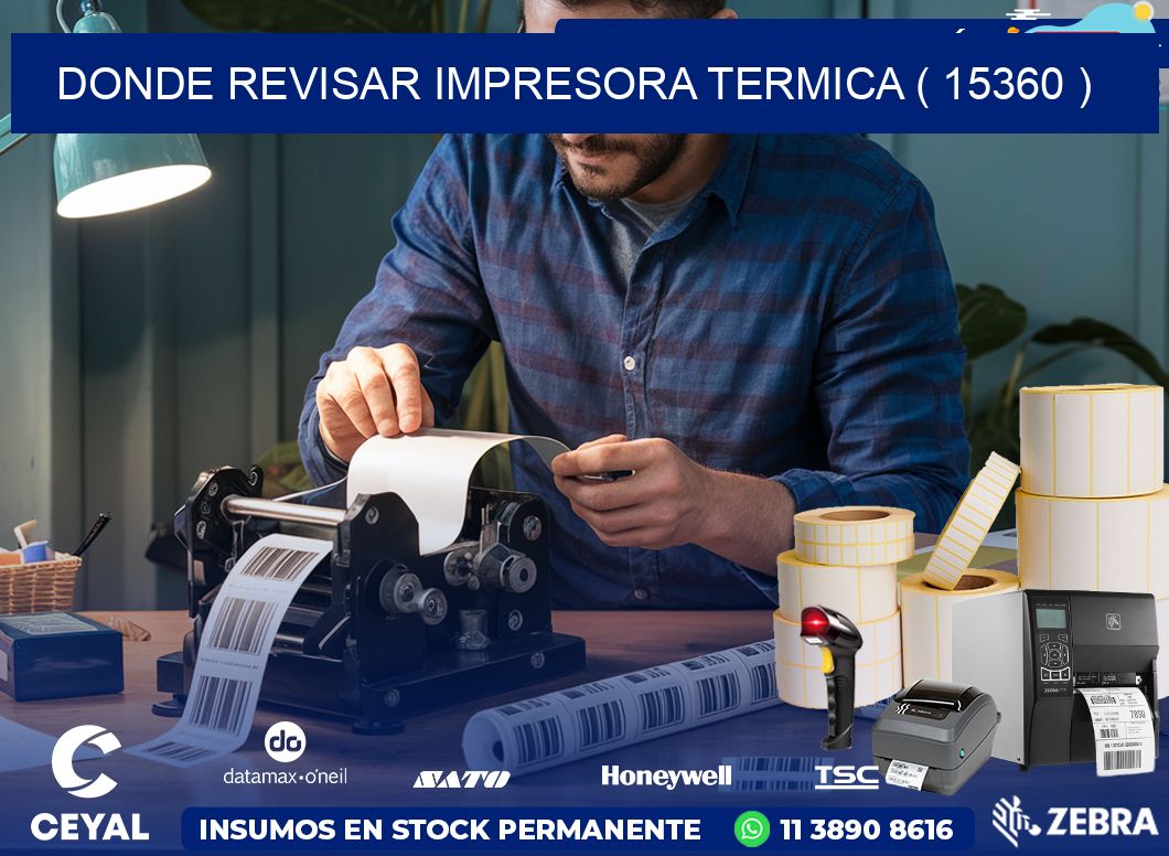 DONDE REVISAR IMPRESORA TERMICA ( 15360 )