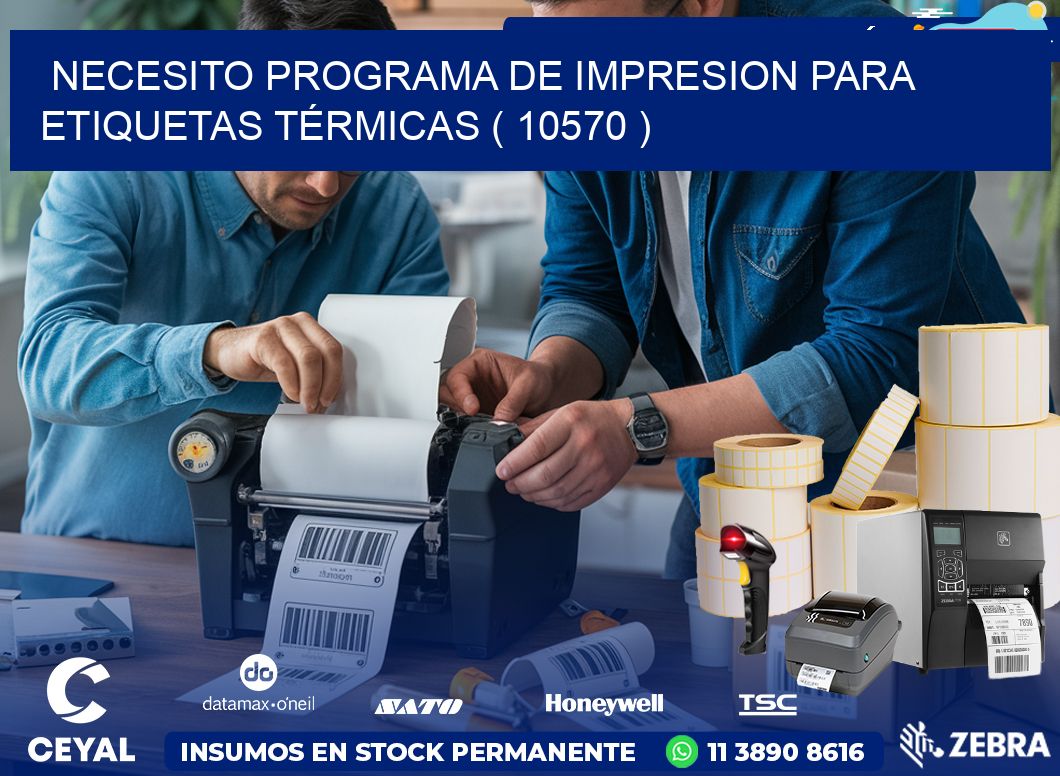 NECESITO PROGRAMA DE IMPRESION PARA ETIQUETAS TÉRMICAS ( 10570 )