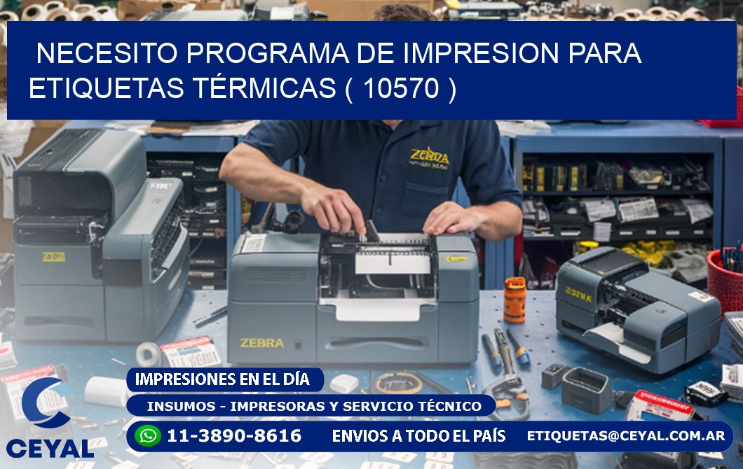 NECESITO PROGRAMA DE IMPRESION PARA ETIQUETAS TÉRMICAS ( 10570 )