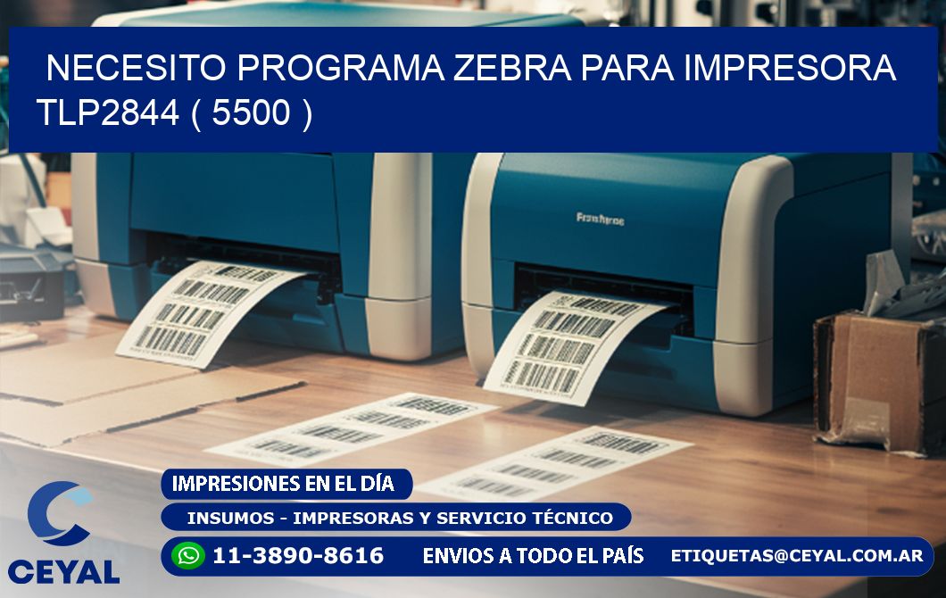 NECESITO PROGRAMA ZEBRA PARA IMPRESORA TLP2844 ( 5500 )