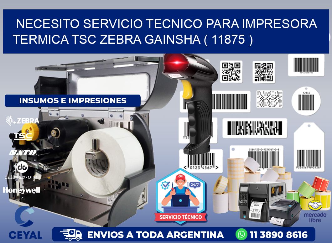 NECESITO SERVICIO TECNICO PARA IMPRESORA TERMICA TSC ZEBRA GAINSHA ( 11875 )