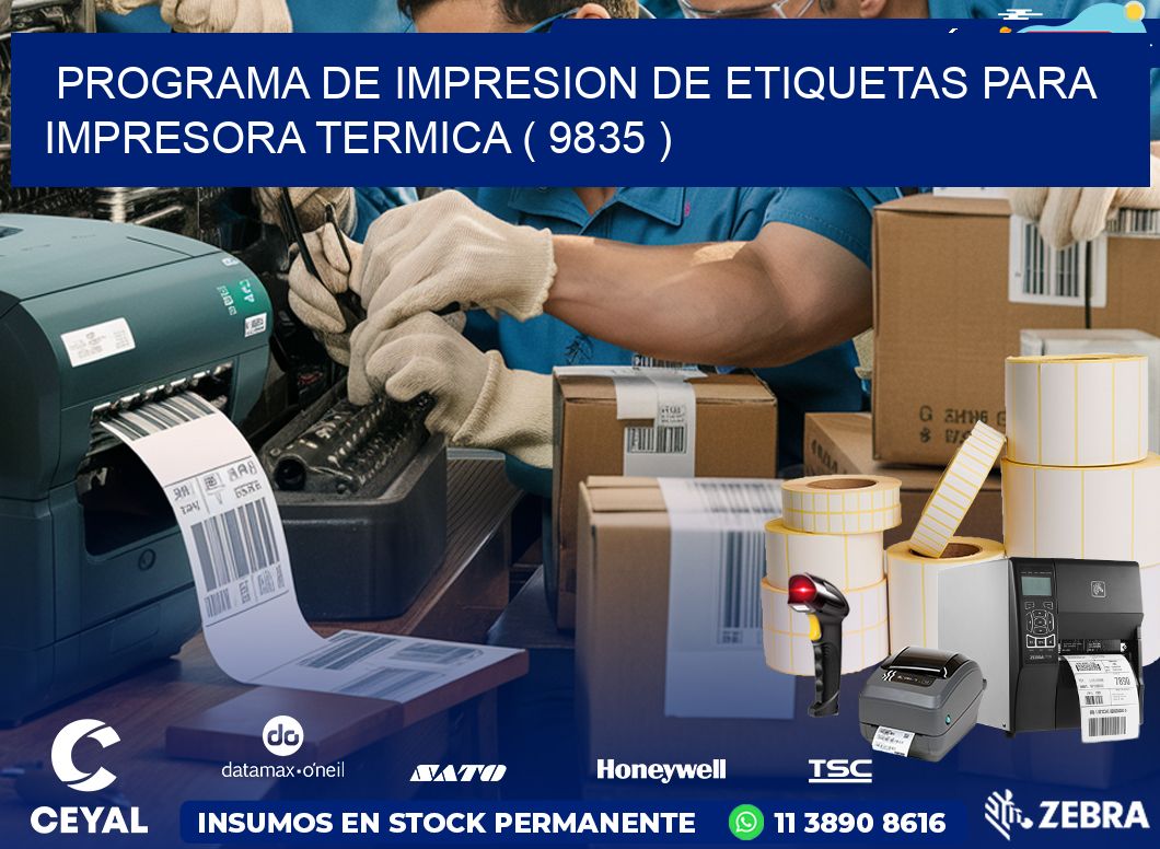 PROGRAMA DE IMPRESION DE ETIQUETAS PARA IMPRESORA TERMICA ( 9835 )