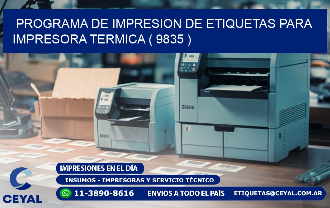 PROGRAMA DE IMPRESION DE ETIQUETAS PARA IMPRESORA TERMICA ( 9835 )