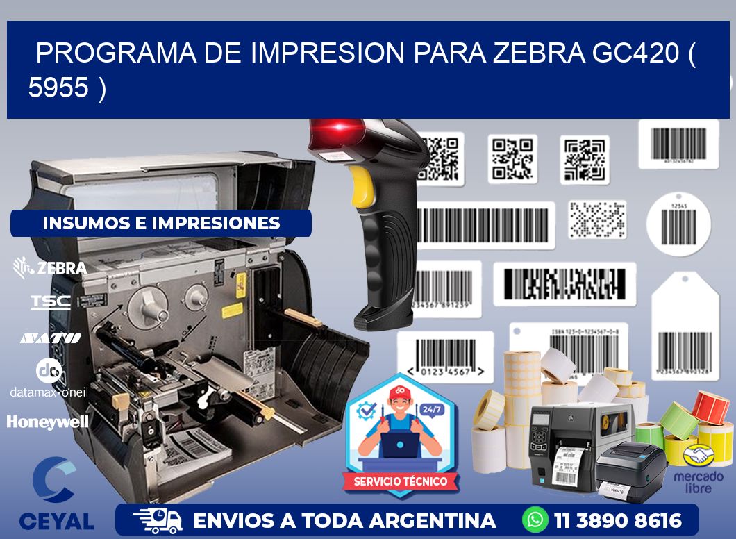 PROGRAMA DE IMPRESION PARA ZEBRA GC420 ( 5955 )