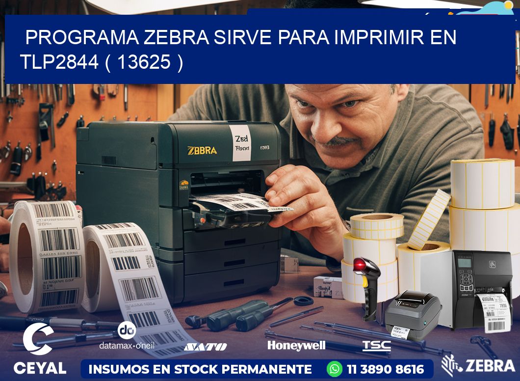 PROGRAMA ZEBRA SIRVE PARA IMPRIMIR EN TLP2844 ( 13625 )