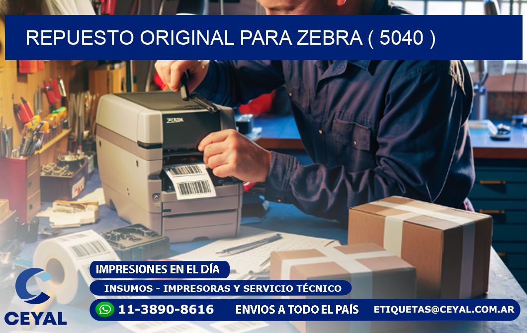 REPUESTO ORIGINAL PARA ZEBRA ( 5040 )