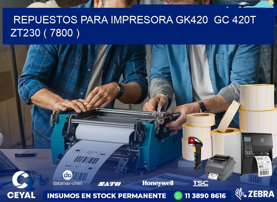 REPUESTOS PARA IMPRESORA GK420  GC 420T ZT230 ( 7800 )