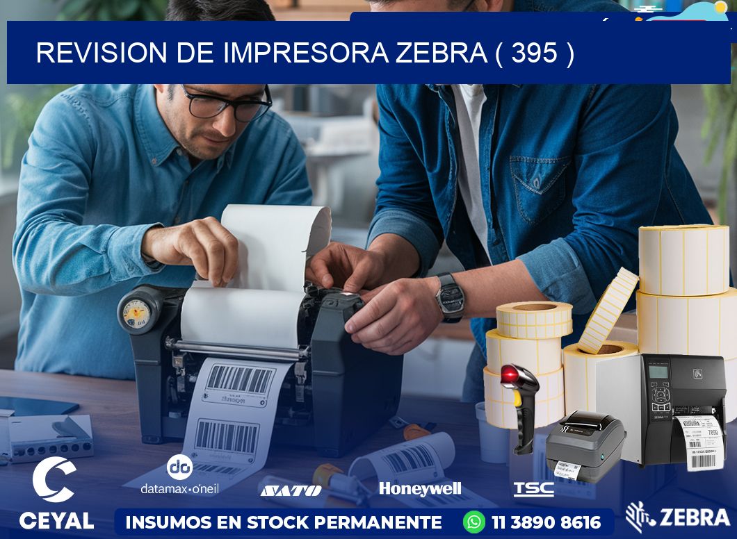 REVISION DE IMPRESORA ZEBRA ( 395 )