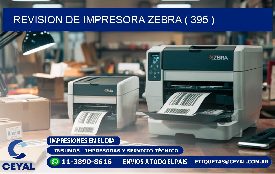 REVISION DE IMPRESORA ZEBRA ( 395 )