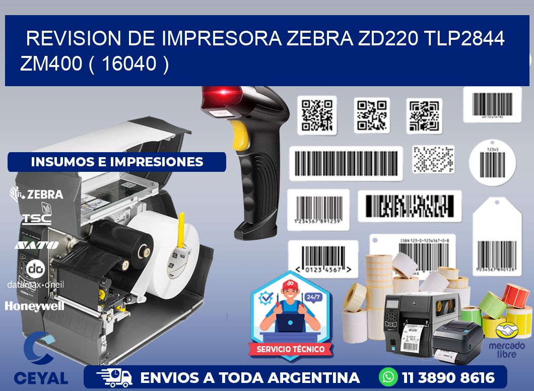 REVISION DE IMPRESORA ZEBRA ZD220 TLP2844 ZM400 ( 16040 )