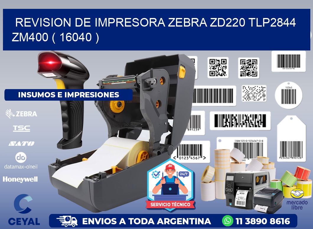 REVISION DE IMPRESORA ZEBRA ZD220 TLP2844 ZM400 ( 16040 )