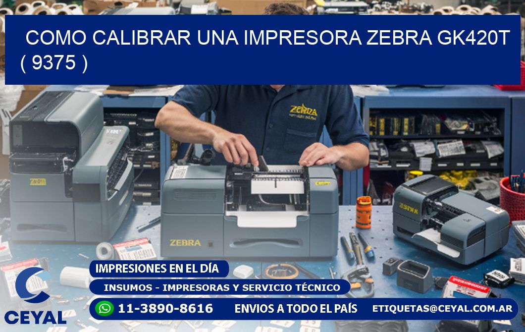 como calibrar una impresora zebra gk420t  ( 9375 )