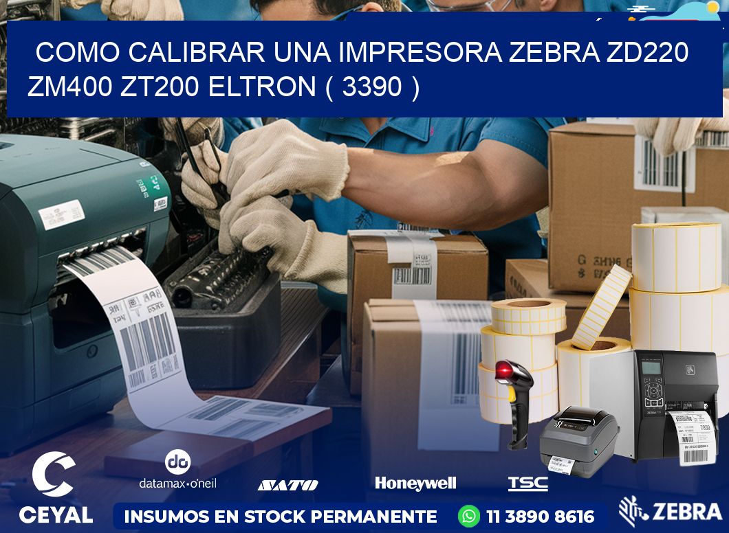 como calibrar una impresora zebra zd220 ZM400 ZT200 ELTRON ( 3390 )