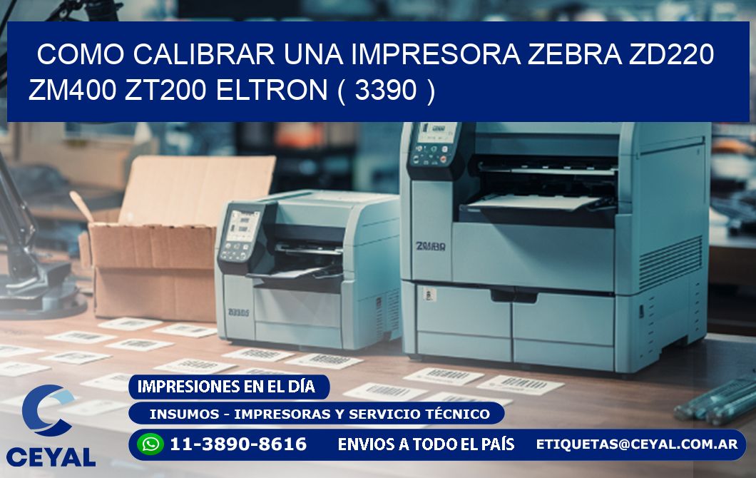 como calibrar una impresora zebra zd220 ZM400 ZT200 ELTRON ( 3390 )