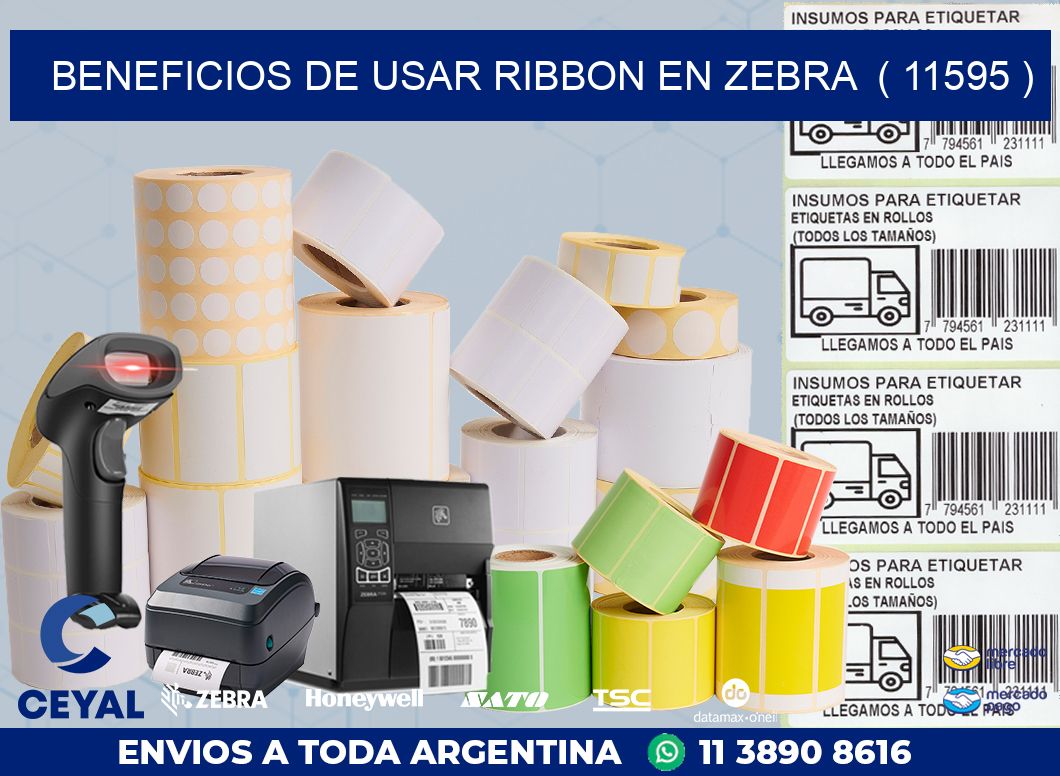 BENEFICIOS DE USAR RIBBON EN ZEBRA  ( 11595 )