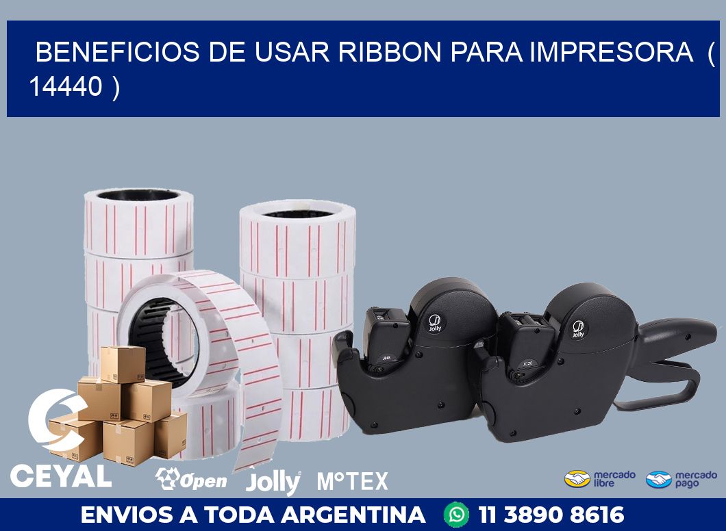 BENEFICIOS DE USAR RIBBON PARA IMPRESORA  ( 14440 )