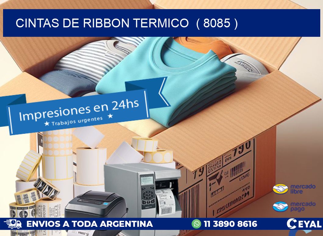 CINTAS DE RIBBON TERMICO  ( 8085 )