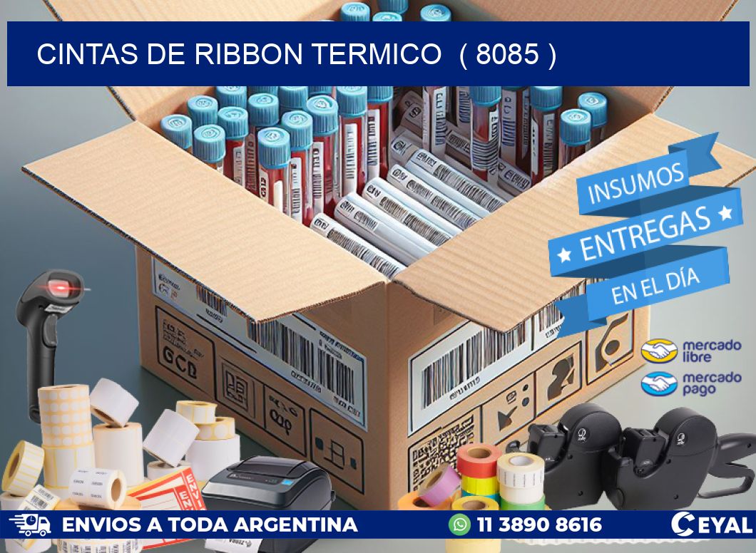 CINTAS DE RIBBON TERMICO  ( 8085 )