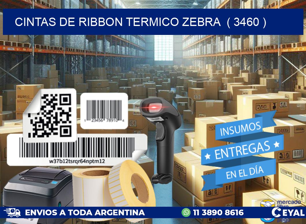 CINTAS DE RIBBON TERMICO ZEBRA  ( 3460 )