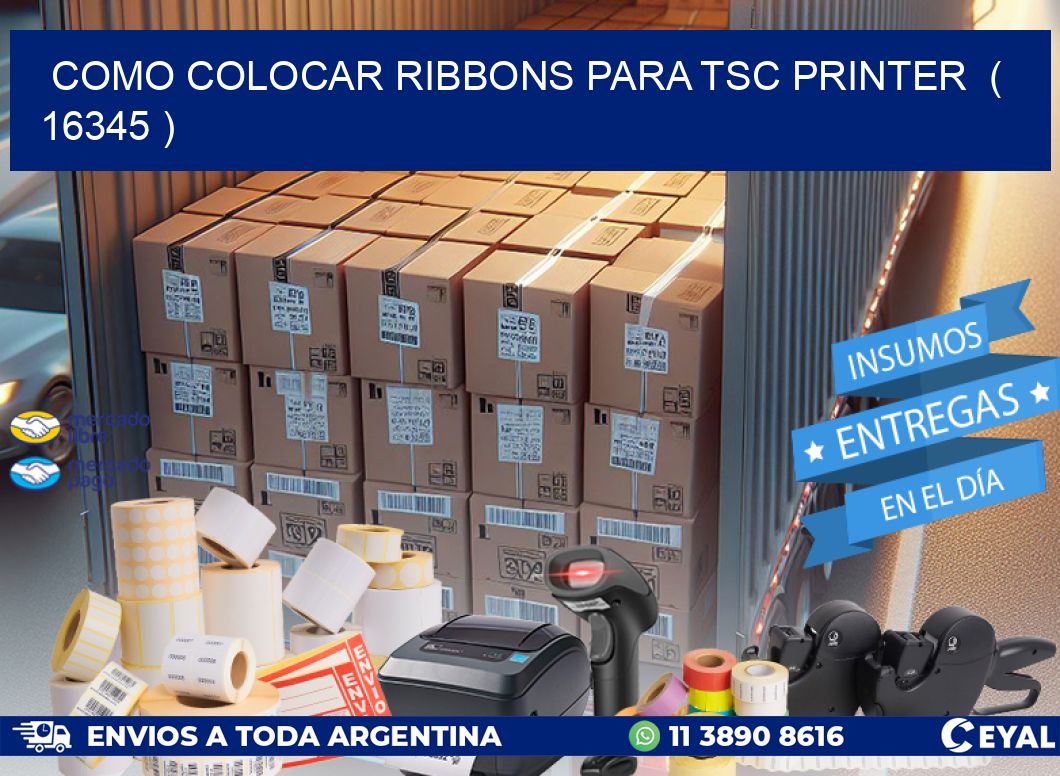 COMO COLOCAR RIBBONS PARA TSC PRINTER  ( 16345 )