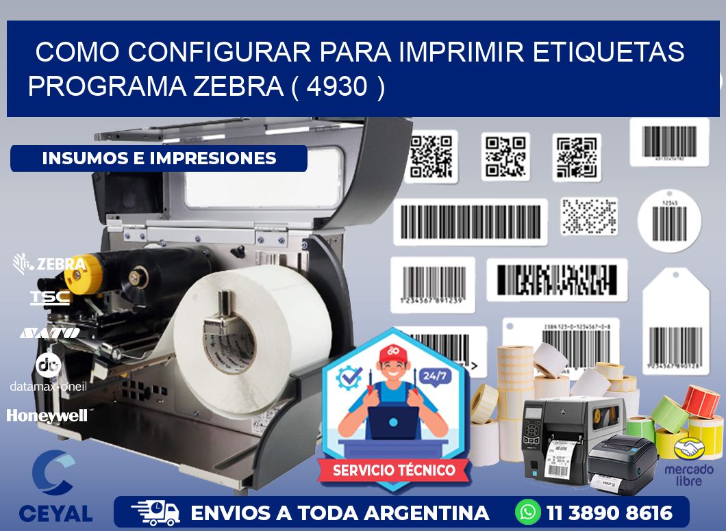 COMO CONFIGURAR PARA IMPRIMIR ETIQUETAS PROGRAMA ZEBRA ( 4930 )