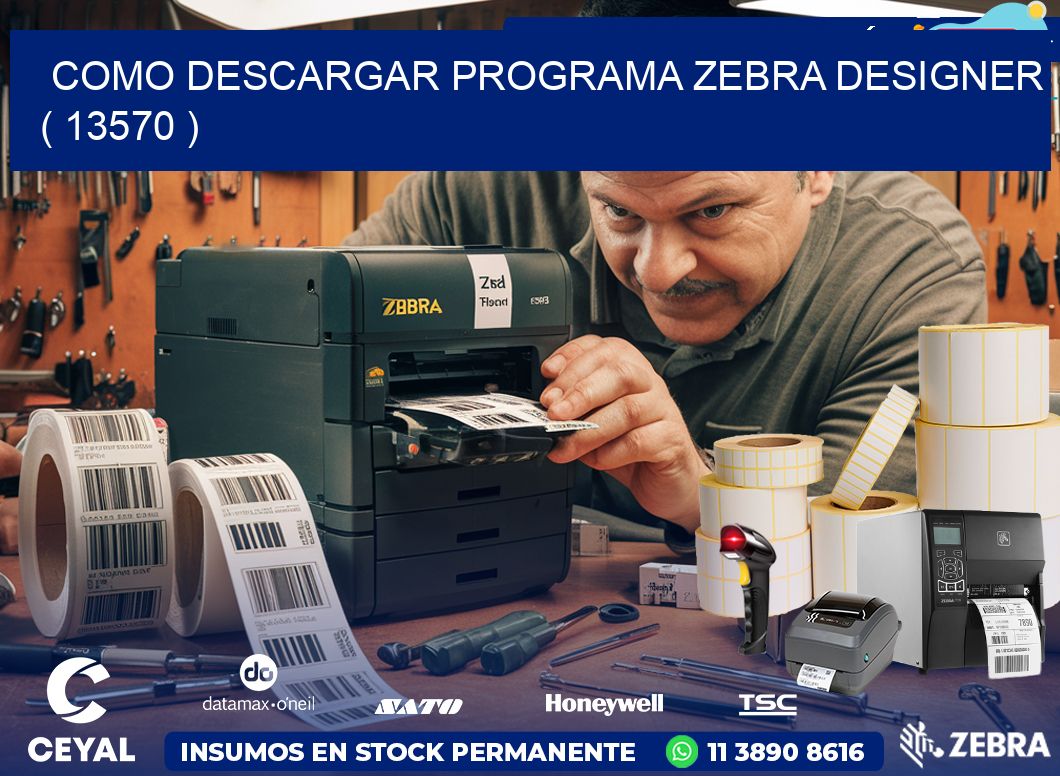 COMO DESCARGAR PROGRAMA ZEBRA DESIGNER ( 13570 )