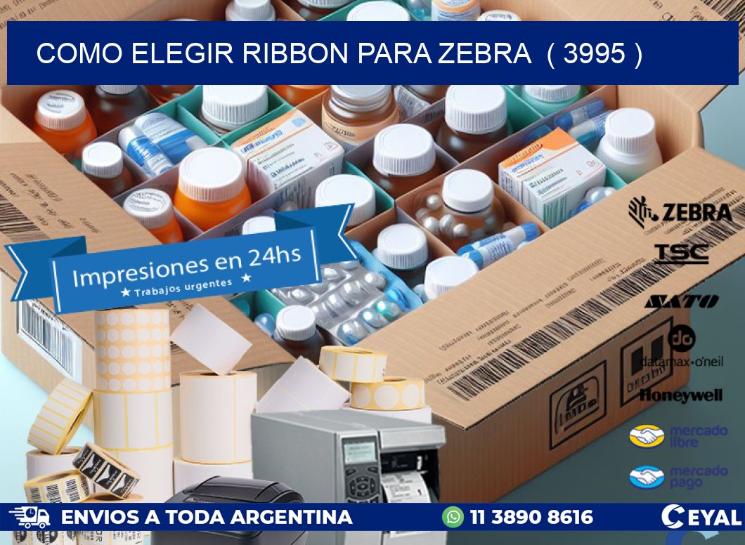 COMO ELEGIR RIBBON PARA ZEBRA  ( 3995 )