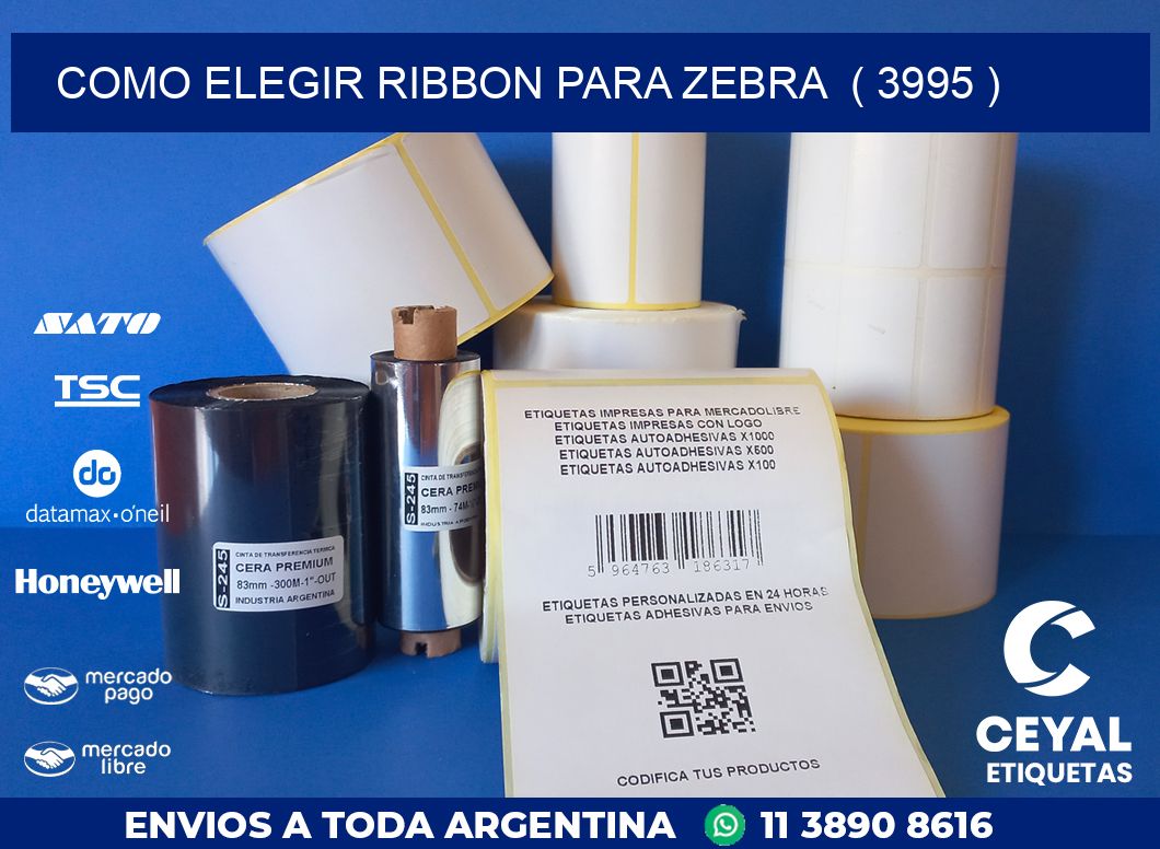 COMO ELEGIR RIBBON PARA ZEBRA  ( 3995 )