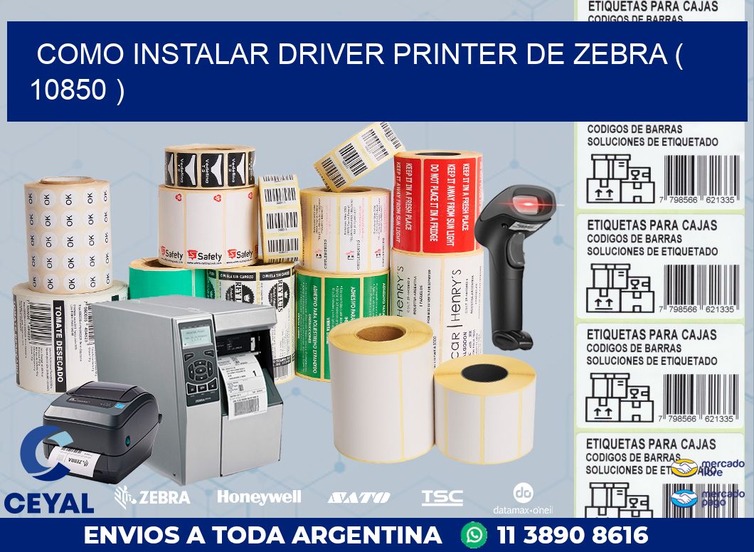 COMO INSTALAR DRIVER PRINTER DE ZEBRA ( 10850 )