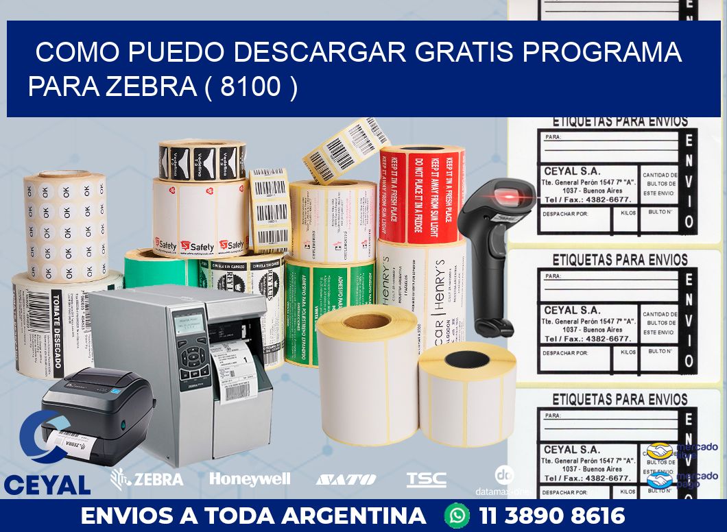 COMO PUEDO DESCARGAR GRATIS PROGRAMA PARA ZEBRA ( 8100 )