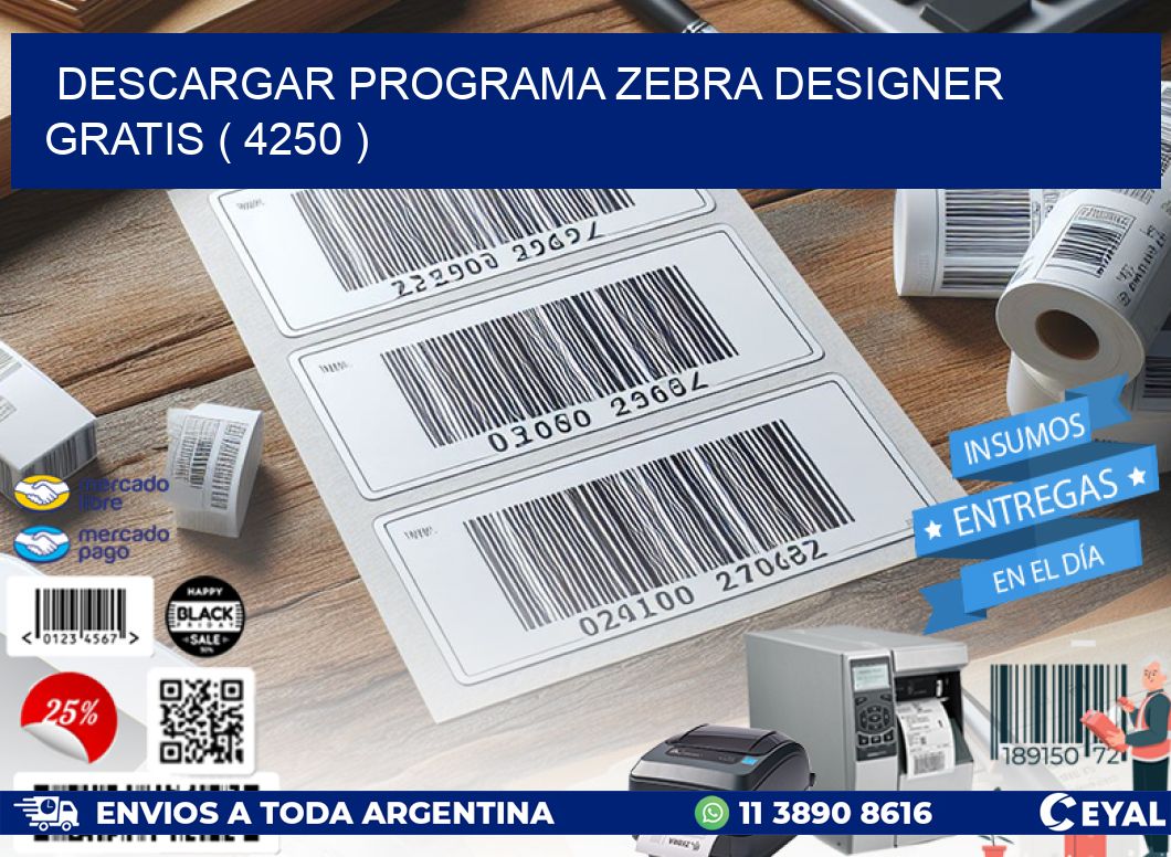 DESCARGAR PROGRAMA ZEBRA DESIGNER GRATIS ( 4250 )