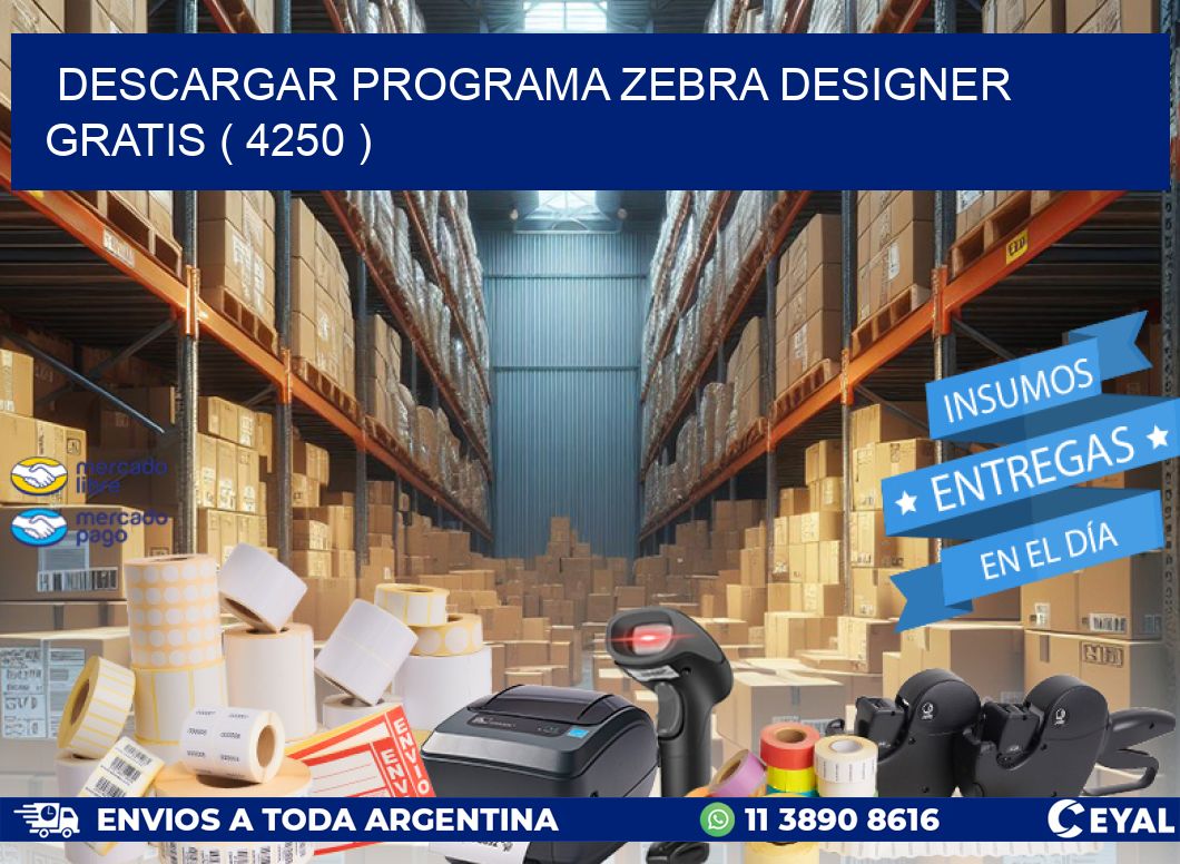 DESCARGAR PROGRAMA ZEBRA DESIGNER GRATIS ( 4250 )