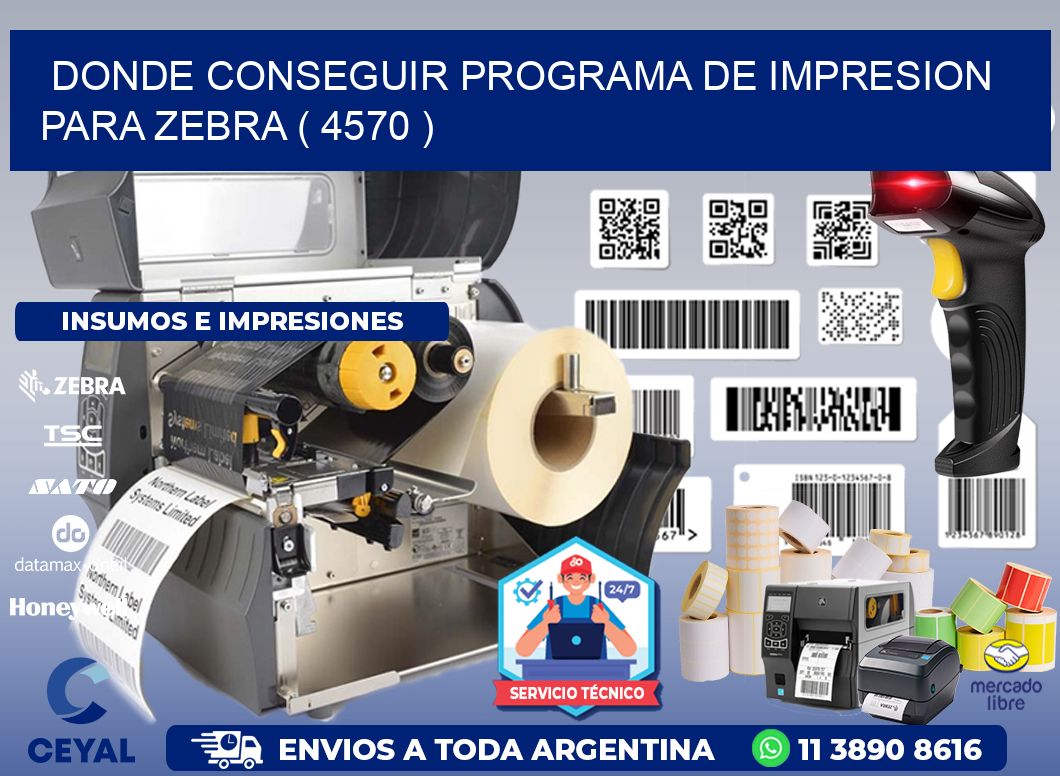 DONDE CONSEGUIR PROGRAMA DE IMPRESION PARA ZEBRA ( 4570 )