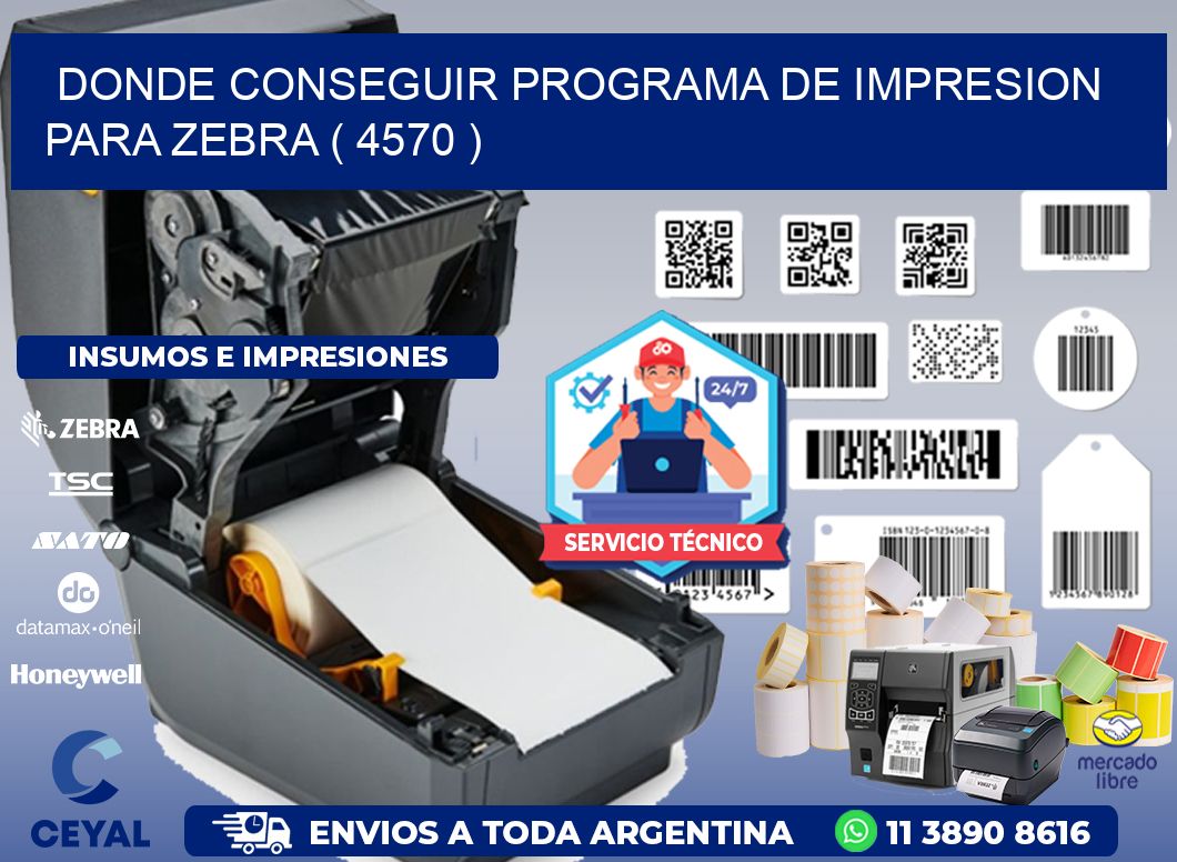 DONDE CONSEGUIR PROGRAMA DE IMPRESION PARA ZEBRA ( 4570 )