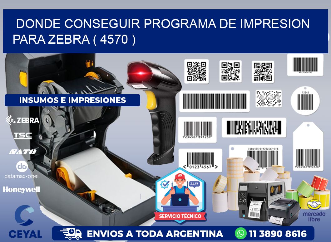 DONDE CONSEGUIR PROGRAMA DE IMPRESION PARA ZEBRA ( 4570 )