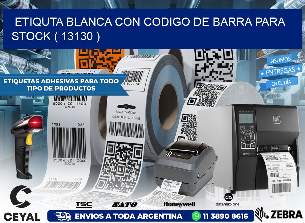 ETIQUTA BLANCA CON CODIGO DE BARRA PARA STOCK ( 13130 )