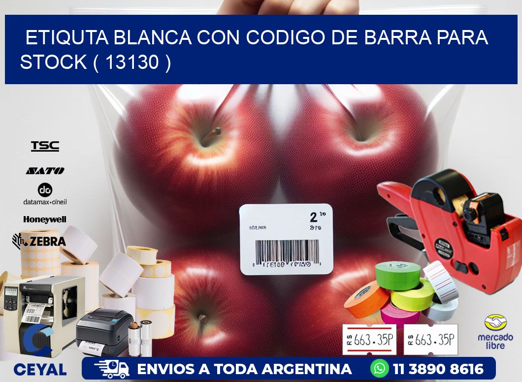 ETIQUTA BLANCA CON CODIGO DE BARRA PARA STOCK ( 13130 )