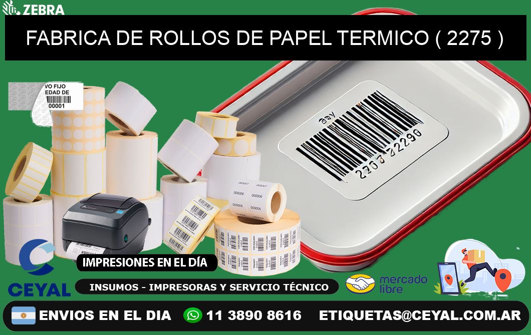 FABRICA DE ROLLOS DE PAPEL TERMICO ( 2275 )