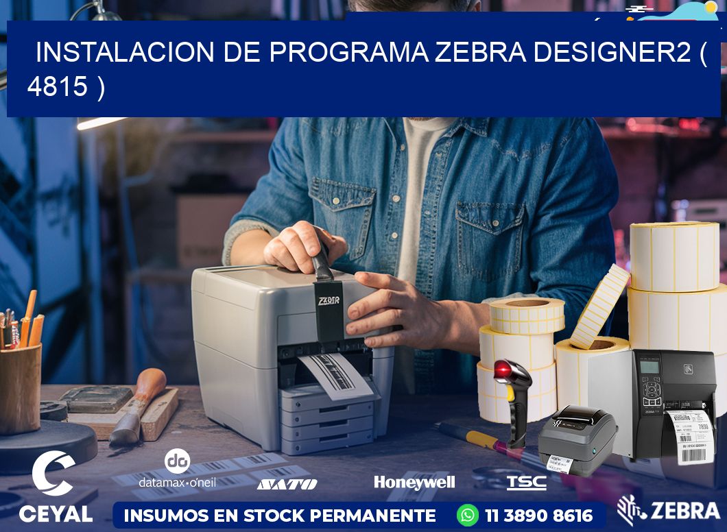 INSTALACION DE PROGRAMA ZEBRA DESIGNER2 ( 4815 )