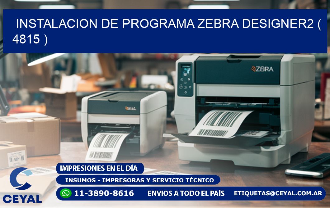 INSTALACION DE PROGRAMA ZEBRA DESIGNER2 ( 4815 )