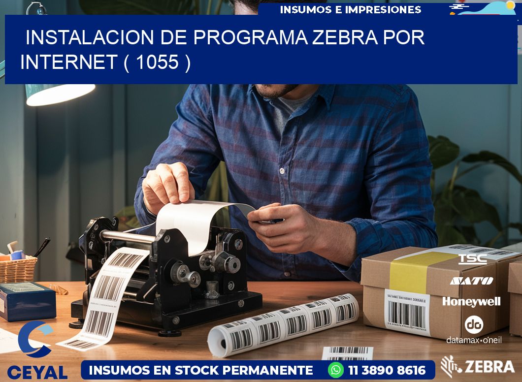 INSTALACION DE PROGRAMA ZEBRA POR INTERNET ( 1055 )