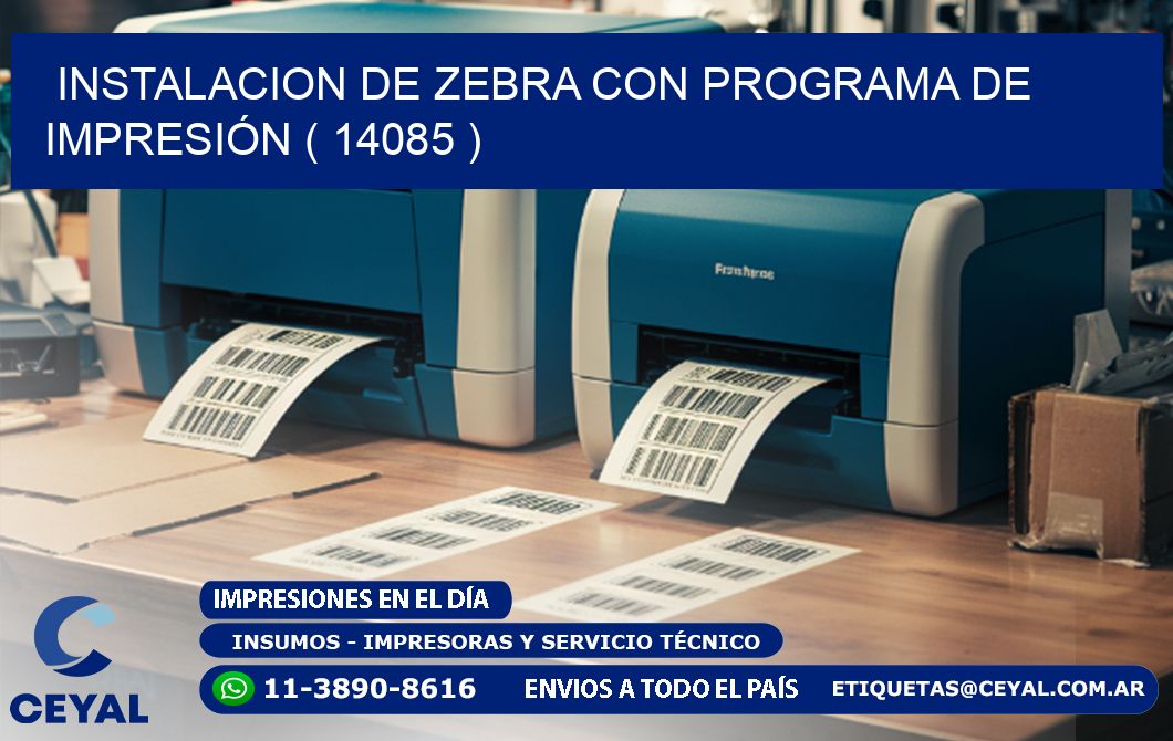 INSTALACION DE ZEBRA CON PROGRAMA DE IMPRESIÓN ( 14085 )