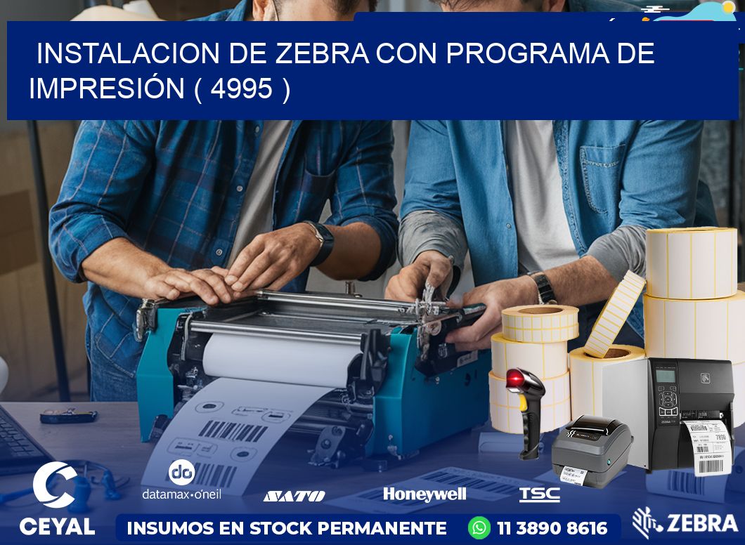 INSTALACION DE ZEBRA CON PROGRAMA DE IMPRESIÓN ( 4995 )