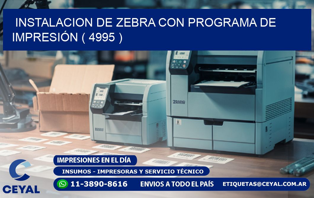 INSTALACION DE ZEBRA CON PROGRAMA DE IMPRESIÓN ( 4995 )