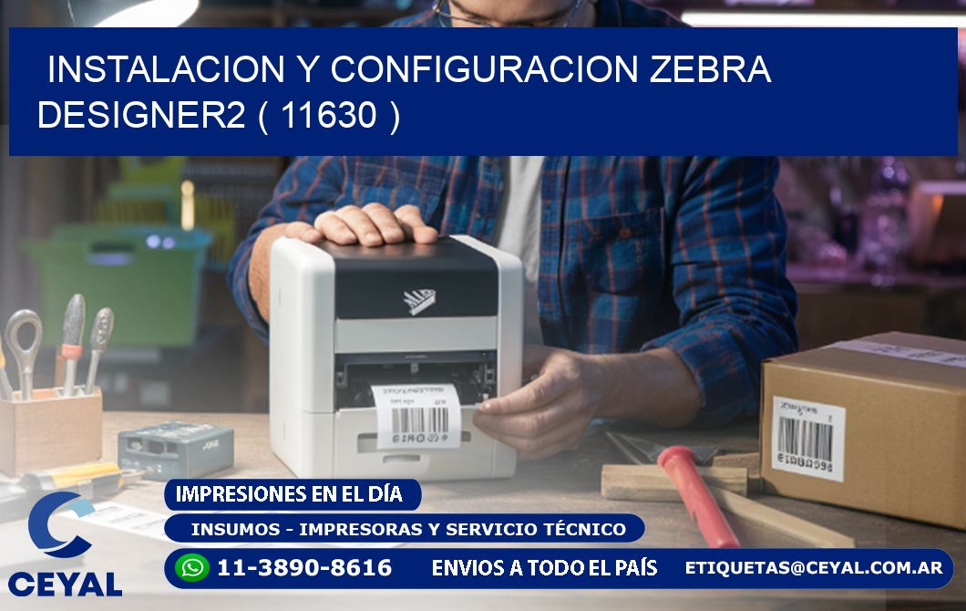 INSTALACION Y CONFIGURACION ZEBRA DESIGNER2 ( 11630 )