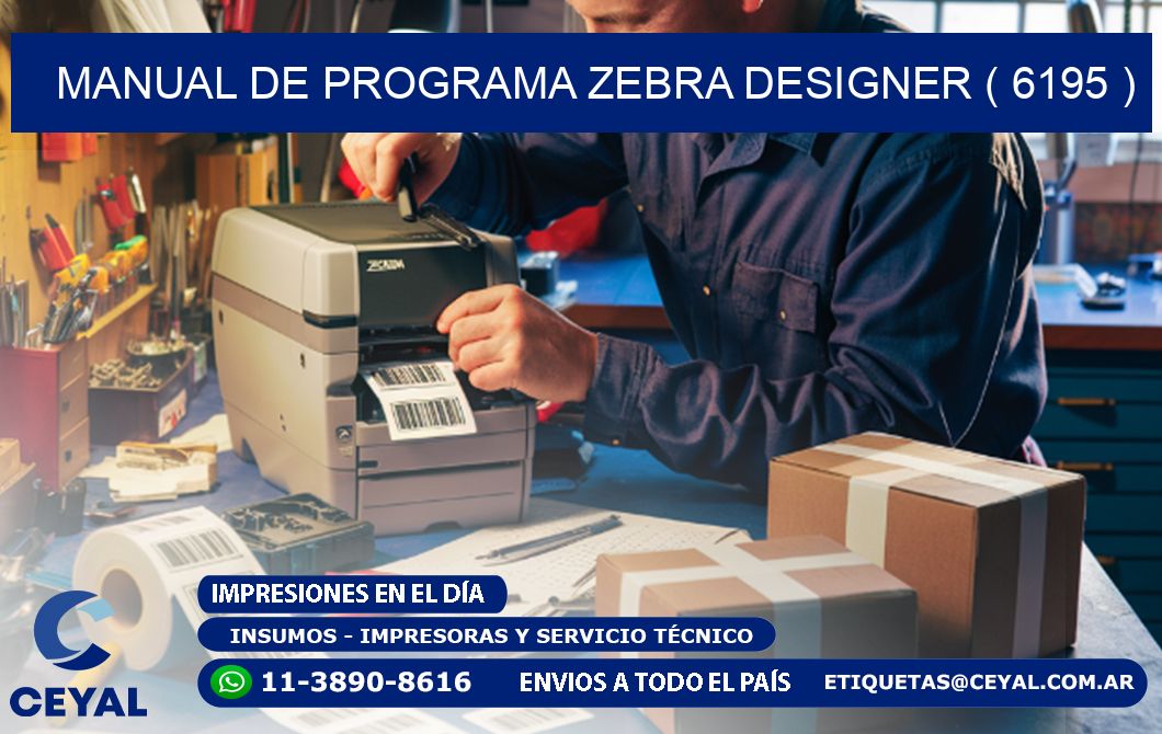 MANUAL DE PROGRAMA ZEBRA DESIGNER ( 6195 )