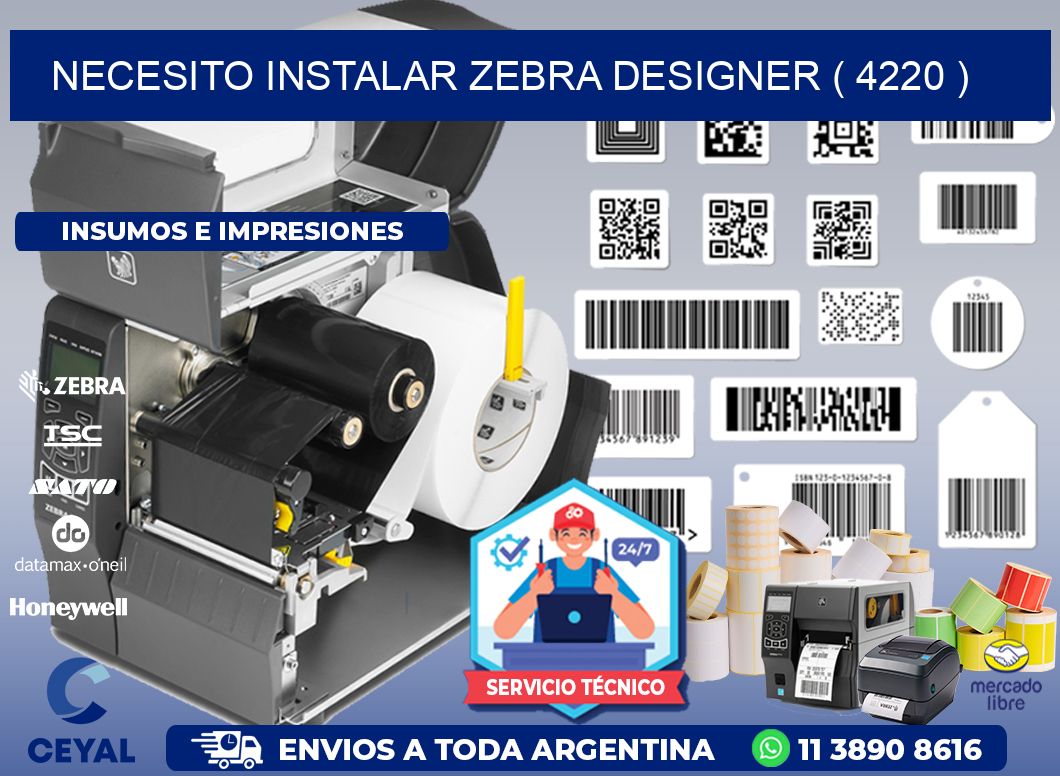 NECESITO INSTALAR ZEBRA DESIGNER ( 4220 )