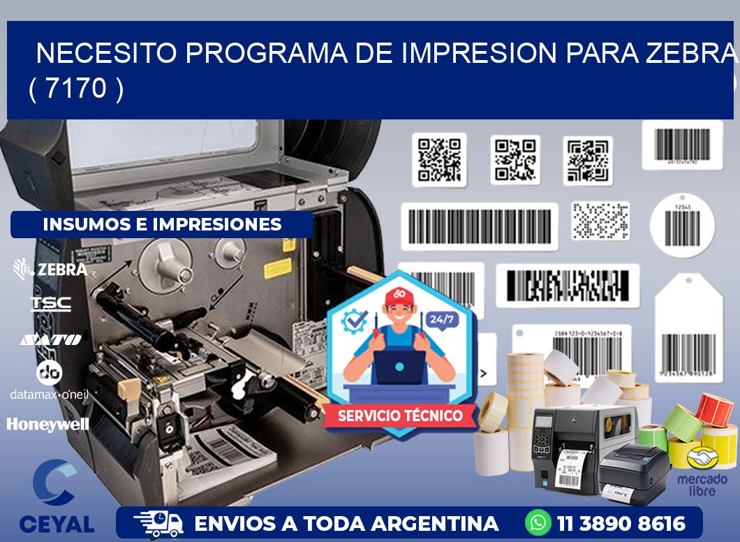 NECESITO PROGRAMA DE IMPRESION PARA ZEBRA ( 7170 )