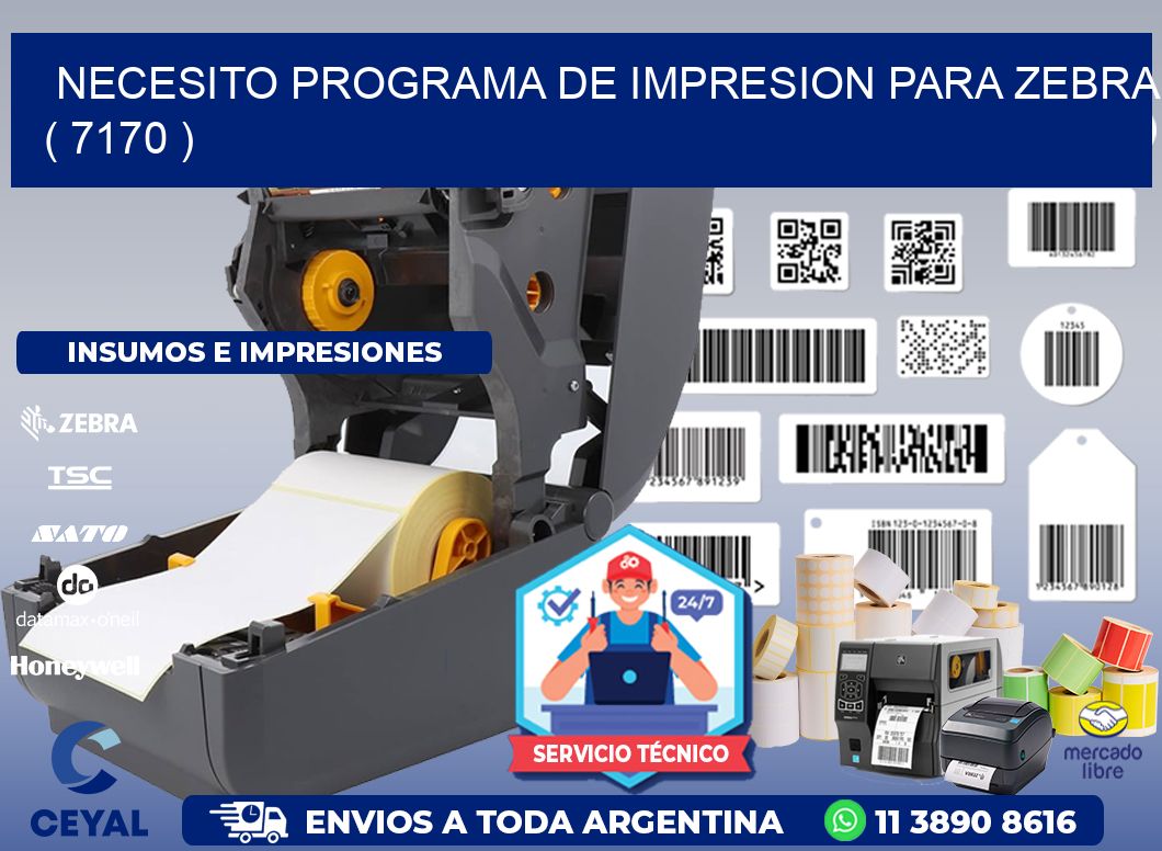 NECESITO PROGRAMA DE IMPRESION PARA ZEBRA ( 7170 )